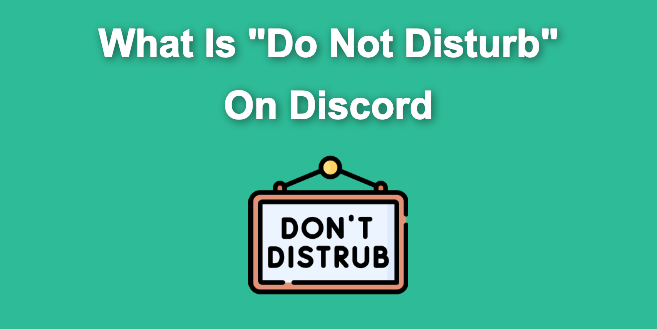 Do Not Disturb Discord [What Does It Do?]