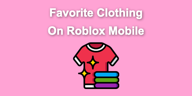 Find Your Favorite Clothing on Roblox Mobile [Super Easy