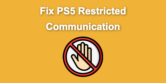 PS5 Restricted from Using Communication Features [ ✓ Solved]