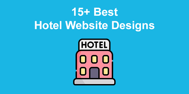 15+ Best Hotel Website Designs [Examples]