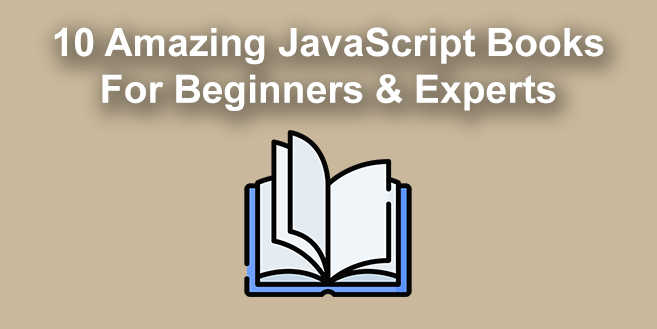 10 Amazing JavaScript Books For Beginners & Seniors