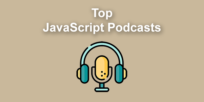 Top 15+ JavaScript Podcasts You Can’t Miss [2024]