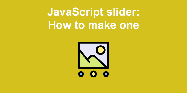 JavaScript Image Slider [ How To Build One ]