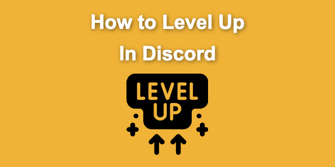 How to Level Up in Discord [The Fastest & Easiest Way]