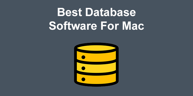 9+ Best Database Software For Mac [Reviewed & Ranked]