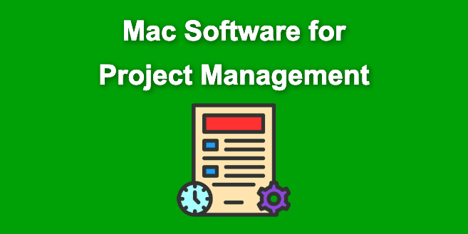 21 Mac Software for Project Management [Ranked & Reviewed]