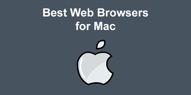 9+ Best Web Browsers for Mac [Ranked & Reviewed]