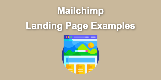 9 Beautiful Mailchimp Landing Page Examples [You’ll Love]