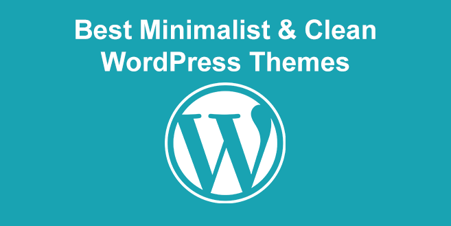 10 Clean & Minimalist WordPress Themes