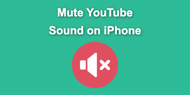 How to Mute YouTube Sound on iPhone [ Quick Way ]