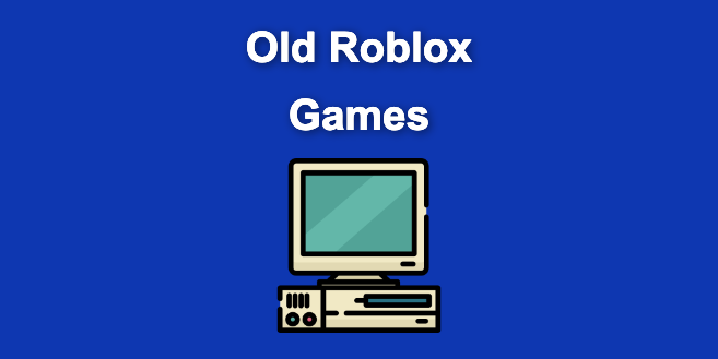 Nostalgic Roblox Games 