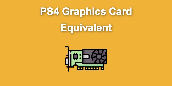 What Is the PS4 Graphics Card Equivalent?