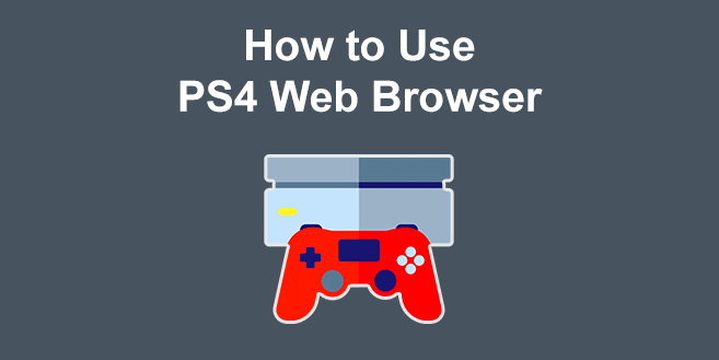 PS4 Web Browser 2024 [How to Use & How to See Videos]