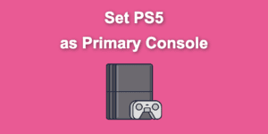 ps5 primary console share