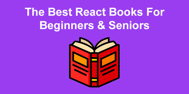 7 Best React Books For Beginners & Seniors [2024]