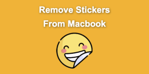 remove stickers macbook share