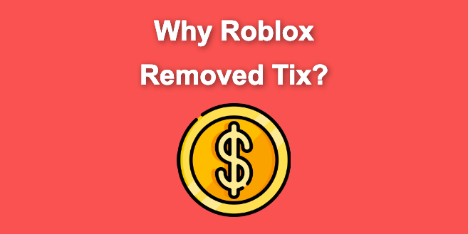 Why Did Roblox Remove Tix? [Unveiling the Truth]