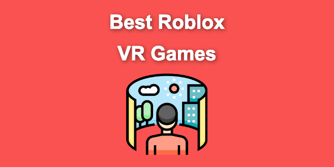 26 Best Roblox VR Games You Should't Miss - CR Gaming