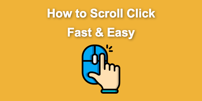 How to Scroll Click – Fast & Easy [Guide For Beginners]