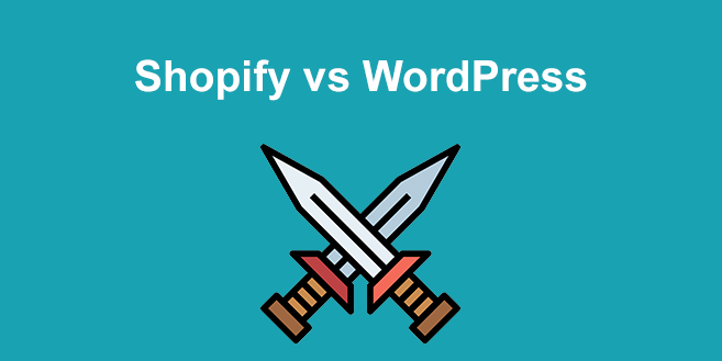 Shopify Vs. WordPress [Which One To Use?]