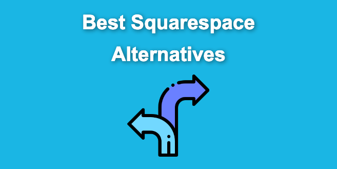 7 Best Squarespace Alternatives in 2024 [You Should Know]