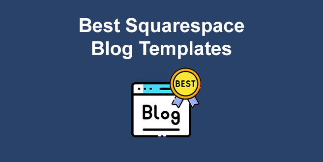 20 Best Squarespace Blog Templates in 2024 [Free & Premium]