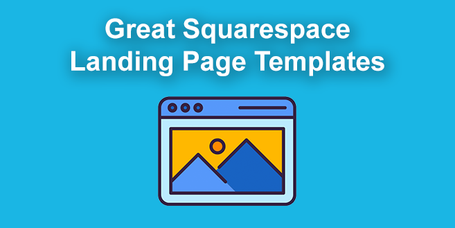 10 Great Squarespace Landing Page Templates [Must See]