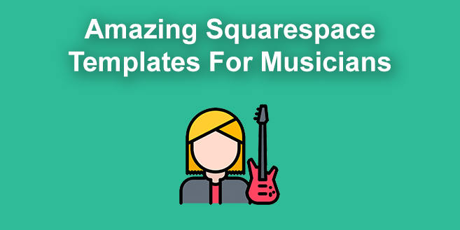 10 Amazing Squarespace Templates For Musicians [2024]