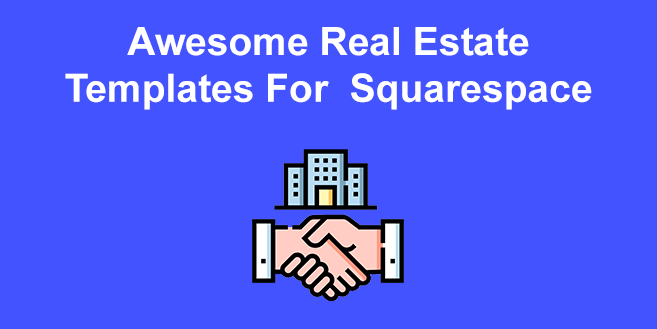 Top 17 Squarespace Real Estate Templates [Free & Paid]