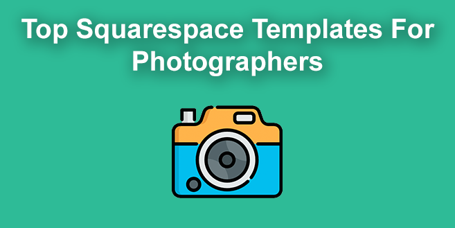 15 Great Squarespace Templates For Photographers [2024]