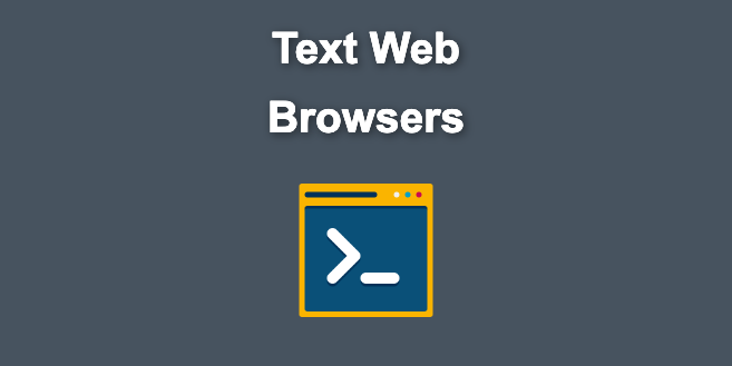 13+ Best Text Browsers [Reviewed & Ranked]