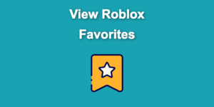 view favorites roblox share