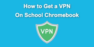 vpn school chromebook share