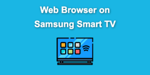 web browser samsung smart tv share