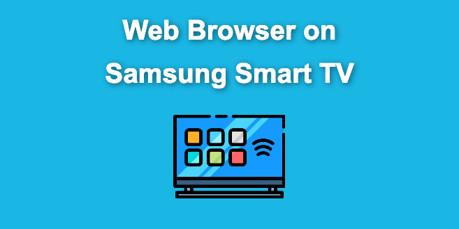 Web Browser on Samsung Smart TV [All You Need to Know]