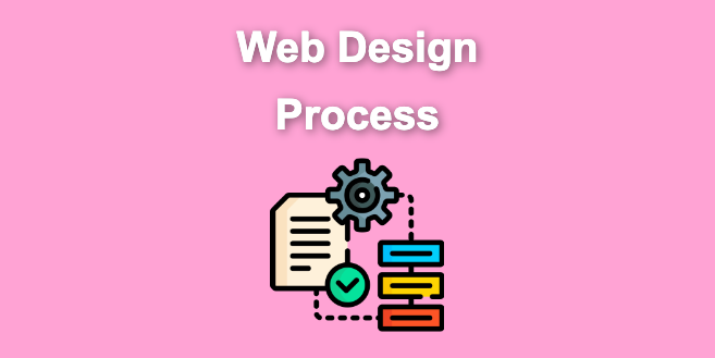 6 Steps of Web Design Process [All You Need For Good Designs]