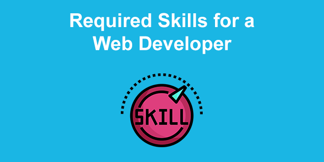 11 Must-Have Skills If You Want to Be a Web Developer [2024]