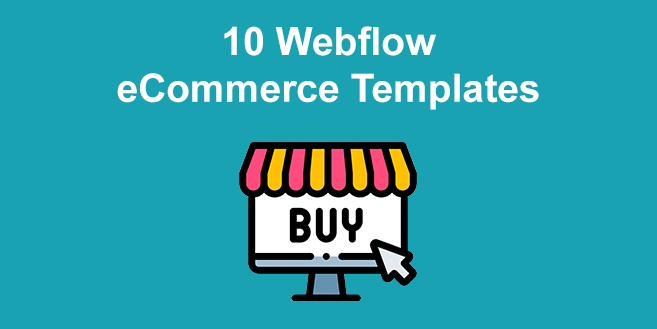 10 Webflow eCommerce Templates [Ranked 2024]