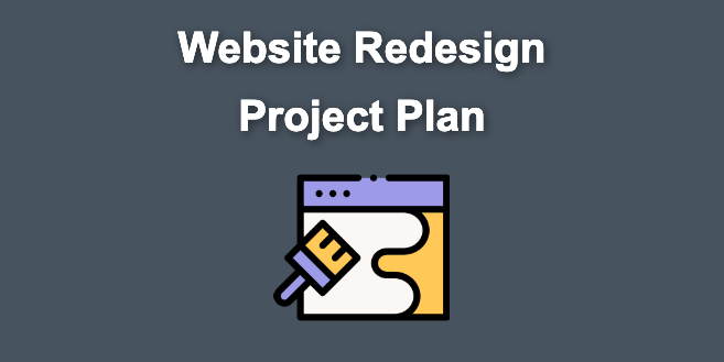 Ultimate Website Redesign Project Plan [Step-By-Step]