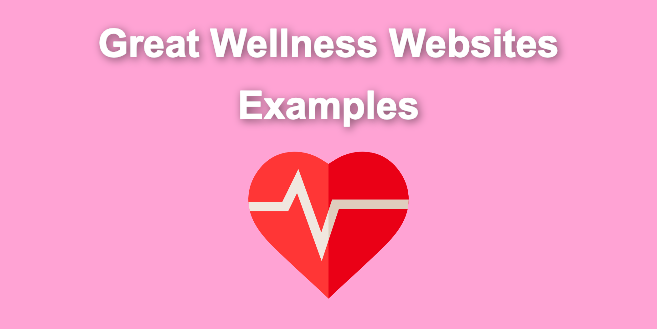 9 Best Wellness Websites To Get Inspired [Examples]