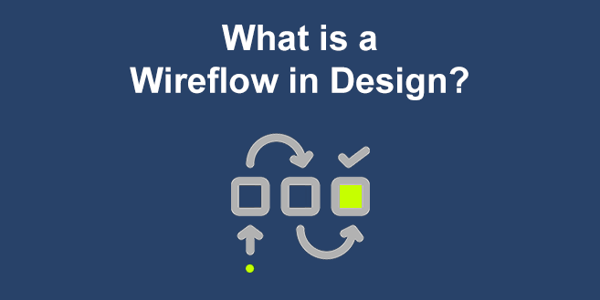 What is a Wireflow in UX Design? [Examples]