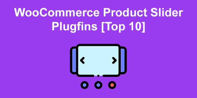 WooCommerce Product Slider Plugins [Top 10]