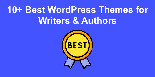10+ Best WordPress Themes for Writers & Authors [2024]