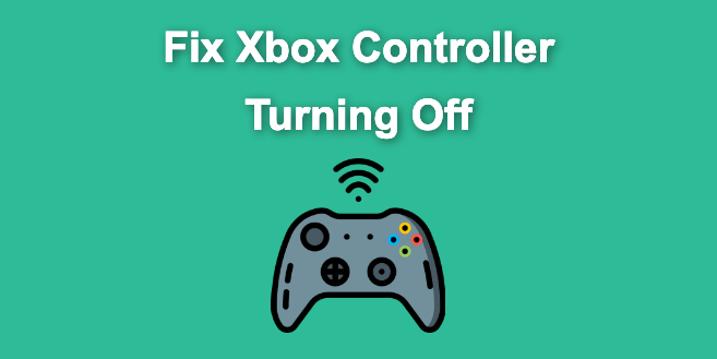 How to Make Xbox Controller Not Turn Off [ ✓ Solved ]