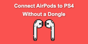 airpods ps4 without dongle share