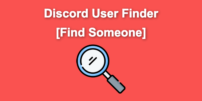Discord User Finder – How to Find Someone [3 Best Tools]