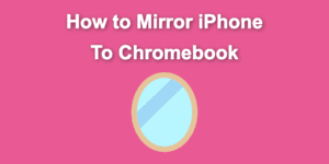 mirror iphone chromebook share