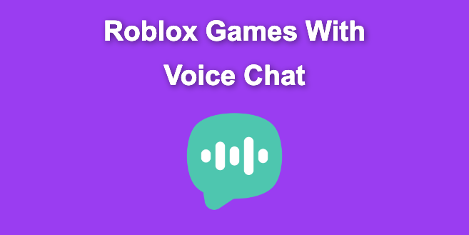 Which Roblox Games Have Voice Chat? [UPDATED LIST 2023]