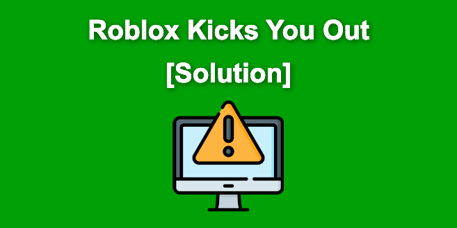 Why Does Roblox Keep Kicking You Out? [Easy Fix] - Alvaro Trigo's Blog