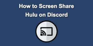 screen share hulu discord share